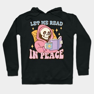 lee me read in my peace skeleton skull Funny Quote Hilarious Sayings Humor Hoodie